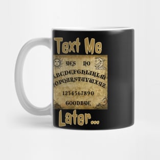 Text Me Later Mug